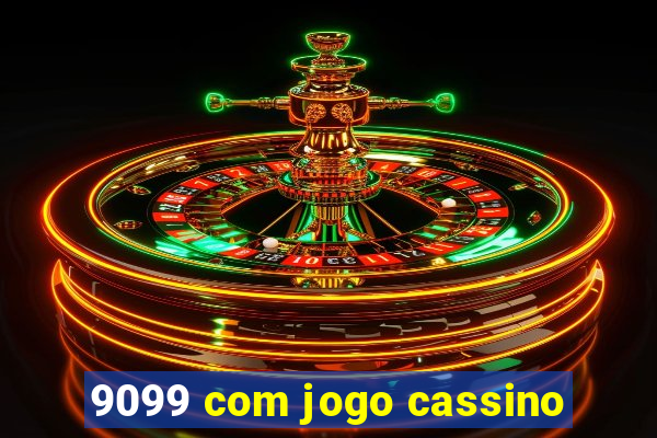 9099 com jogo cassino
